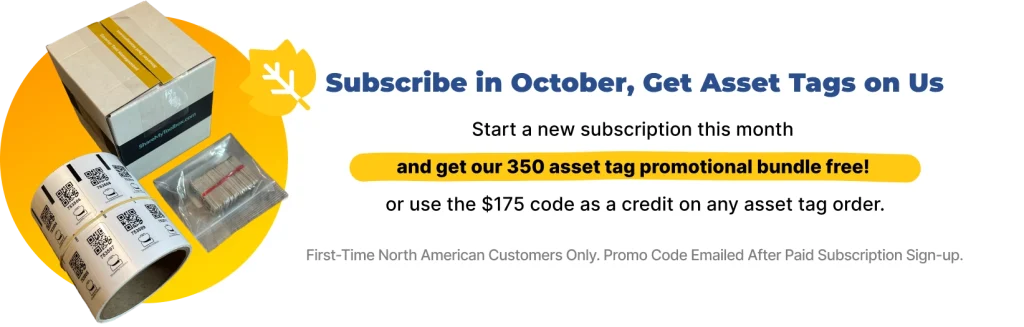 Subscribe in October 2025 and get our asset tag promo bundle free.