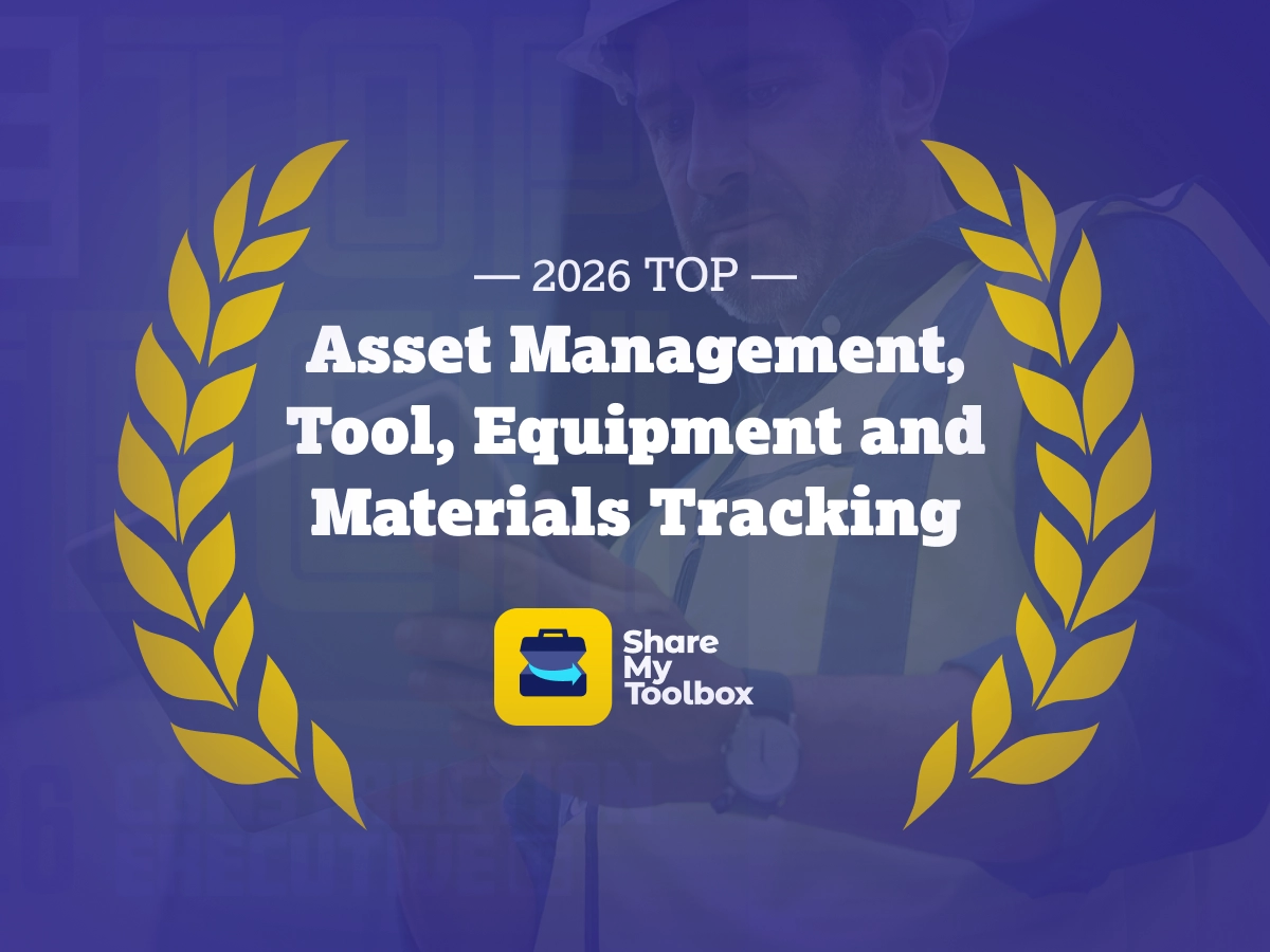 ShareMyToolbox Awarded 2026 Top Asset Management, Tool, Equipment and Materials Tracking from Construction Executive TOP TECH 2026